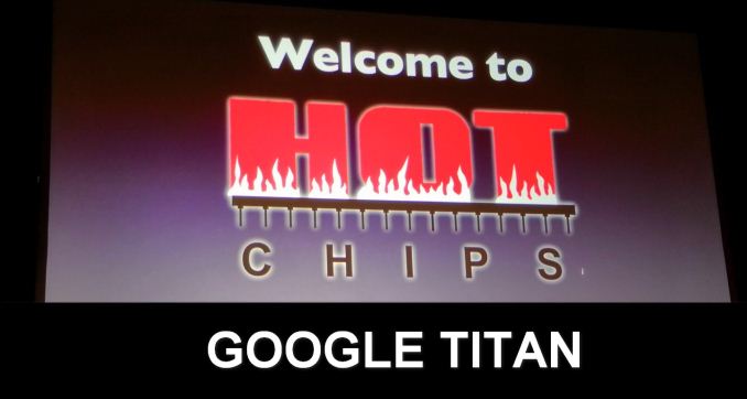 Hot Chips 2018 Google Titan Live Blog 6pm PT 1am UTC